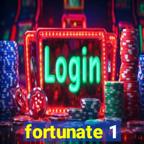 fortunate 1