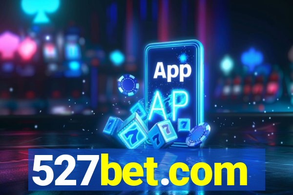 527bet.com