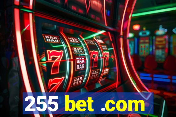 255 bet .com