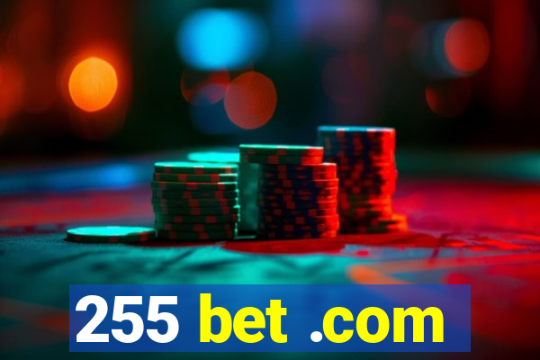 255 bet .com