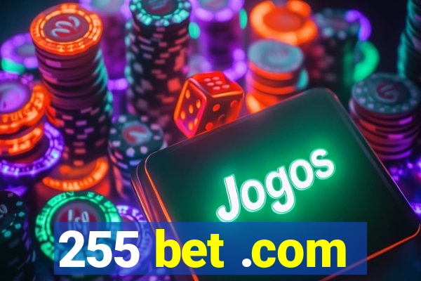 255 bet .com