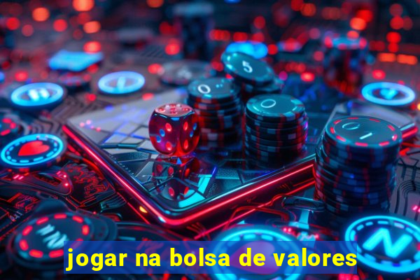 jogar na bolsa de valores