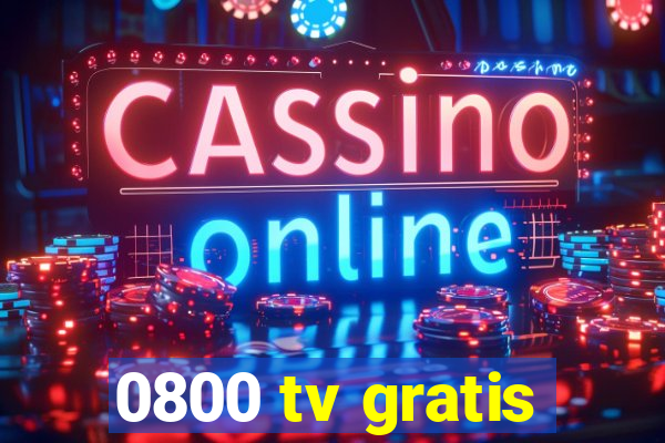 0800 tv gratis