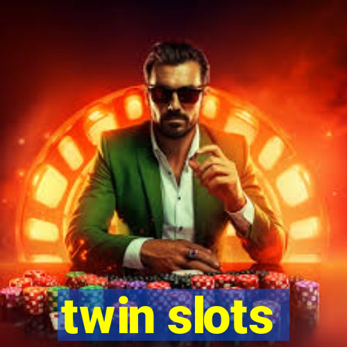 twin slots