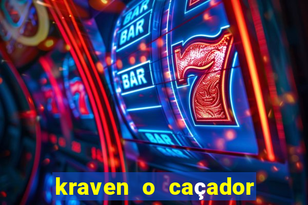 kraven o caçador filme completo dublado