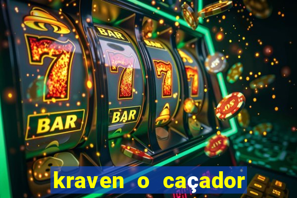 kraven o caçador filme completo dublado