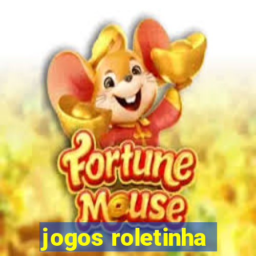 jogos roletinha