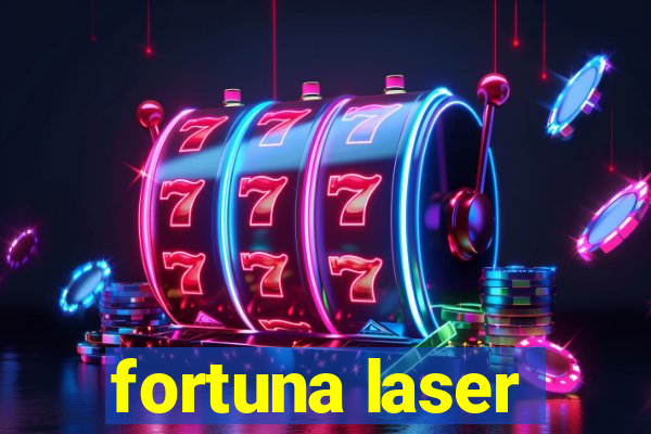 fortuna laser