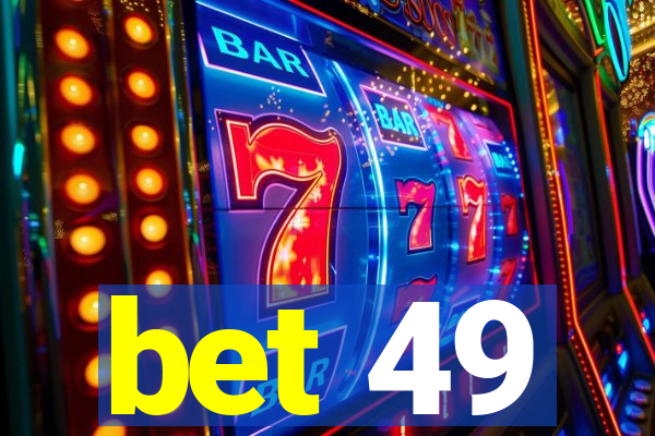 bet 49