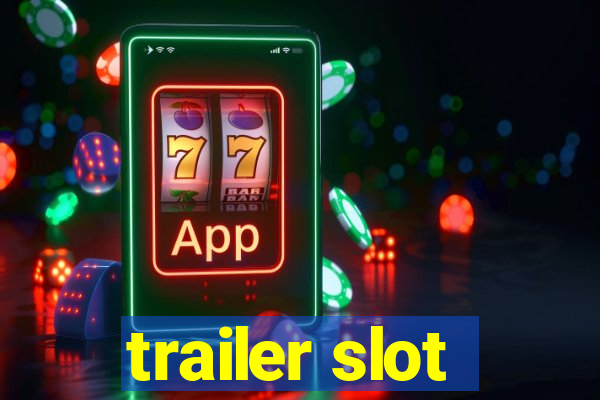 trailer slot