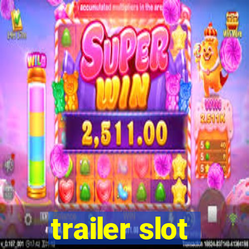 trailer slot