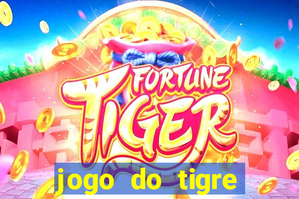 jogo do tigre realmente da dinheiro