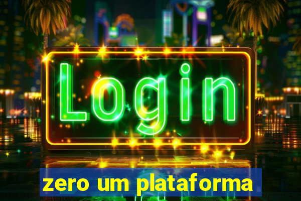 zero um plataforma