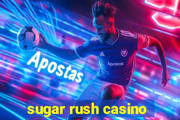 sugar rush casino