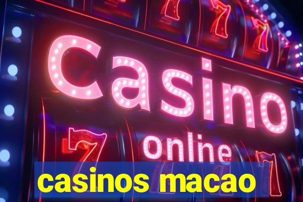 casinos macao