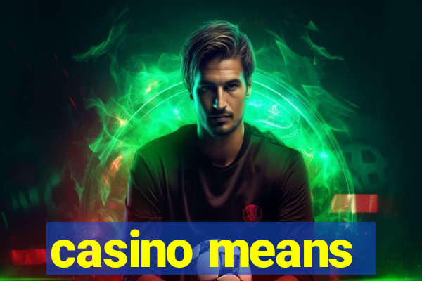 casino means