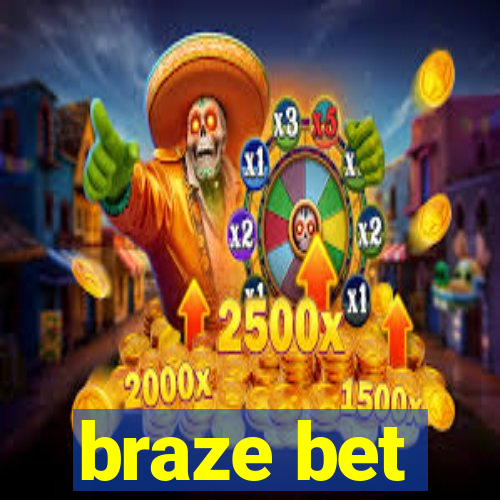 braze bet