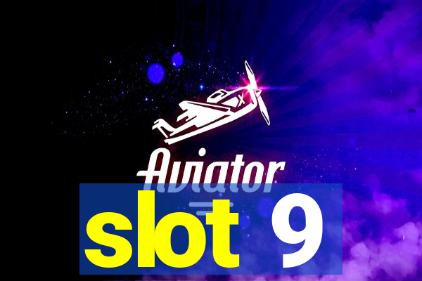 slot 9