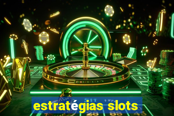 estratégias slots