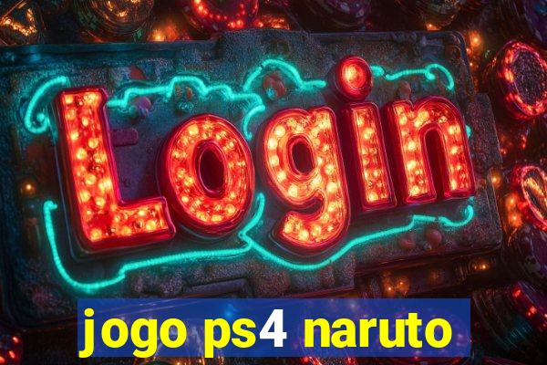 jogo ps4 naruto