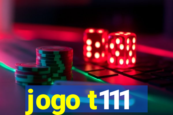 jogo t111