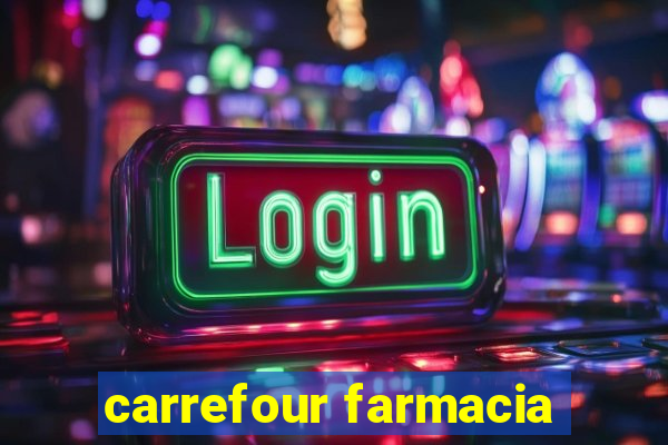 carrefour farmacia