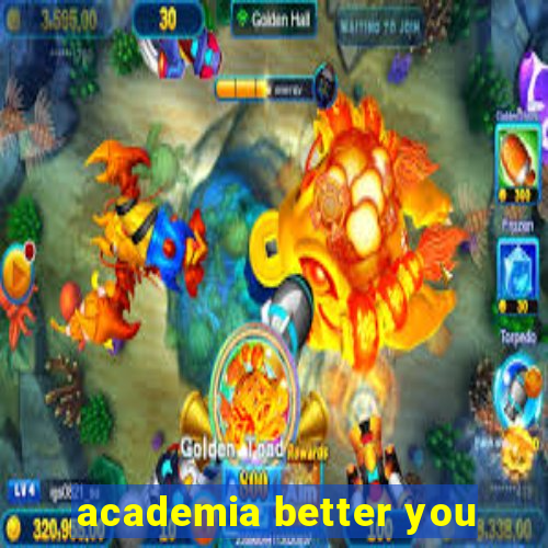 academia better you