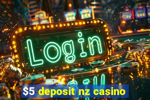 $5 deposit nz casino