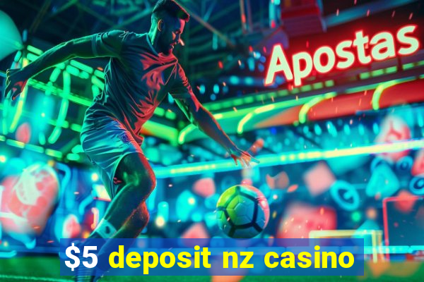 $5 deposit nz casino