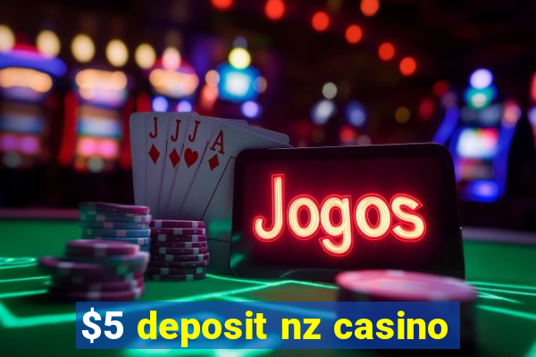 $5 deposit nz casino