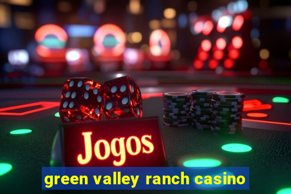 green valley ranch casino