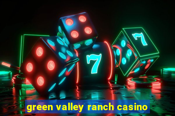 green valley ranch casino