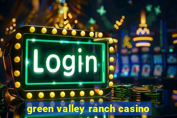 green valley ranch casino