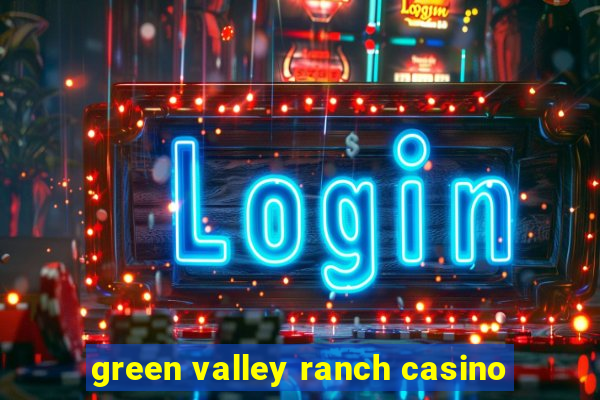 green valley ranch casino