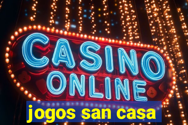 jogos san casa