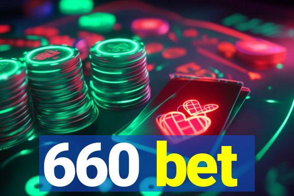 660 bet