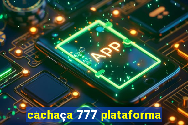 cachaça 777 plataforma