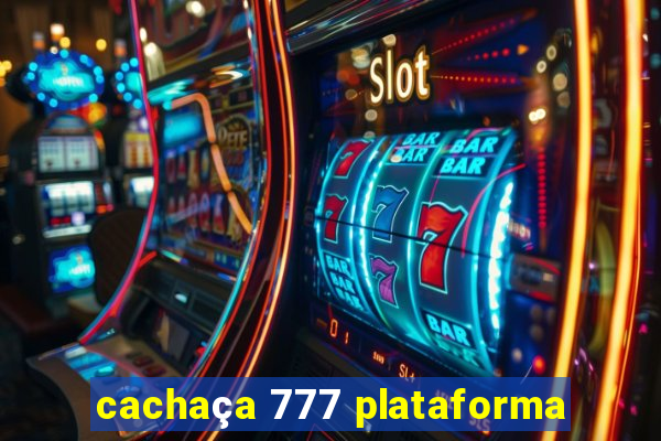 cachaça 777 plataforma