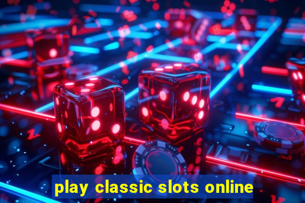 play classic slots online