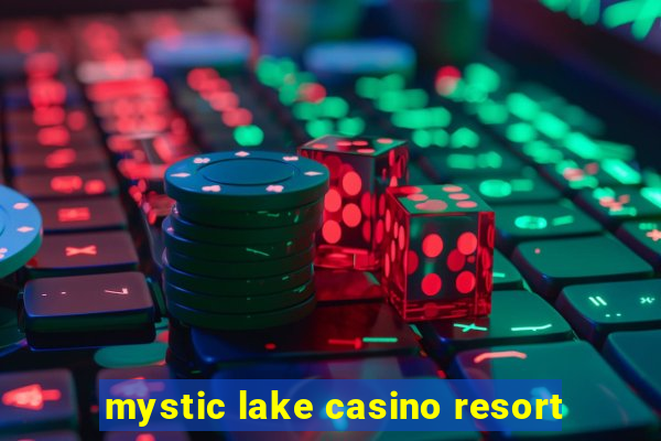 mystic lake casino resort