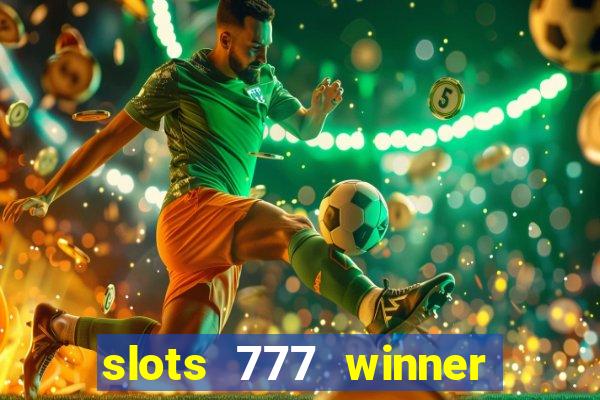 slots 777 winner como sacar