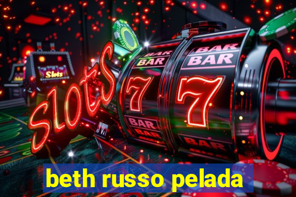 beth russo pelada