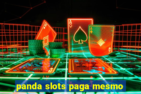 panda slots paga mesmo