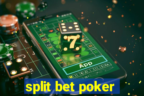 split bet poker