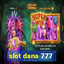 slot dana 777