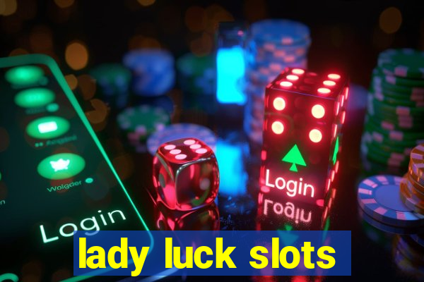 lady luck slots