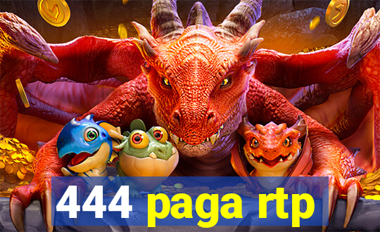 444 paga rtp