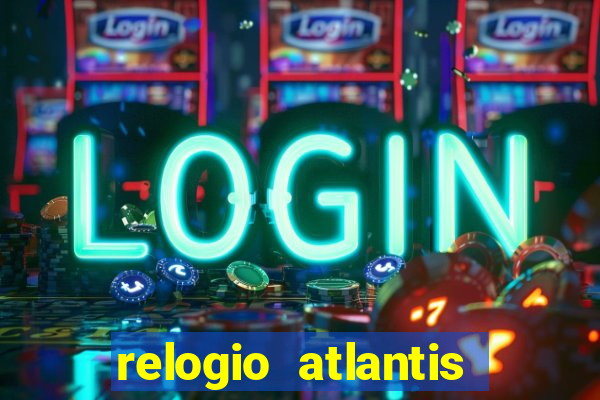 relogio atlantis gold é bom