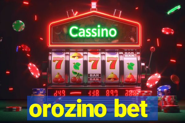 orozino bet