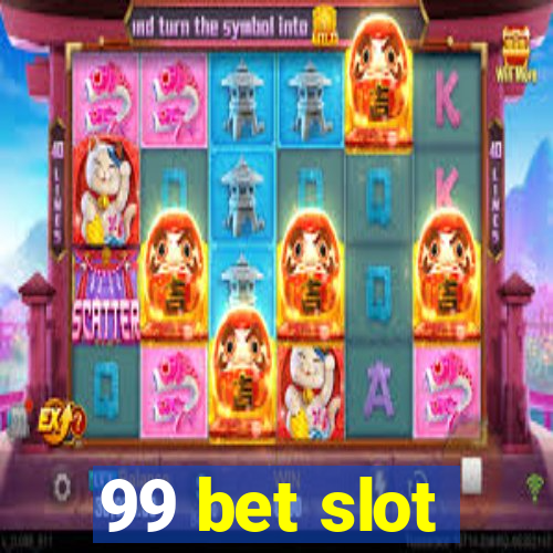 99 bet slot